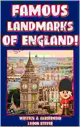 Famous Landmarks Of England : The Most Visited And Popular Locations In Britain Perfect For Homeschool And Teaching (Kid History 18)