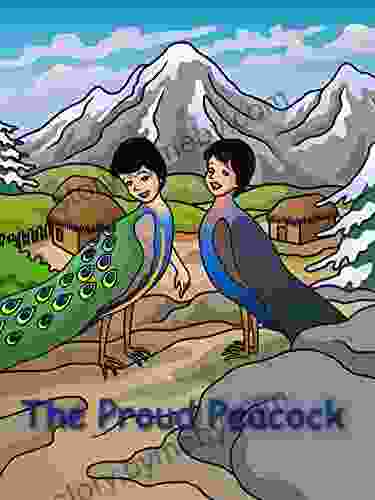 The Proud Peacock: Adapted from an Indian Folktale