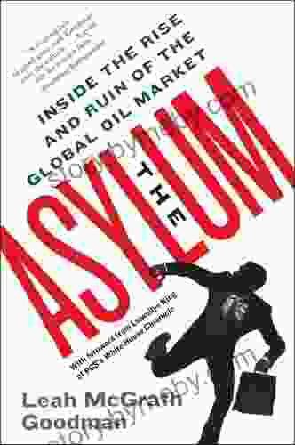 The Asylum: The Renegades Who Hijacked the World s Oil Market