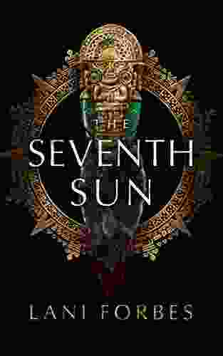 The Seventh Sun (The Age Of The Seventh Sun 1)