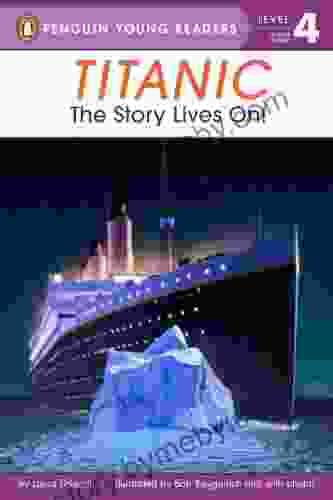 Titanic: The Story Lives On (Penguin Young Readers Level 4)