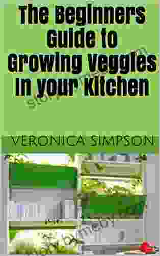 The Beginners Guide to Growing Veggies In your Kitchen