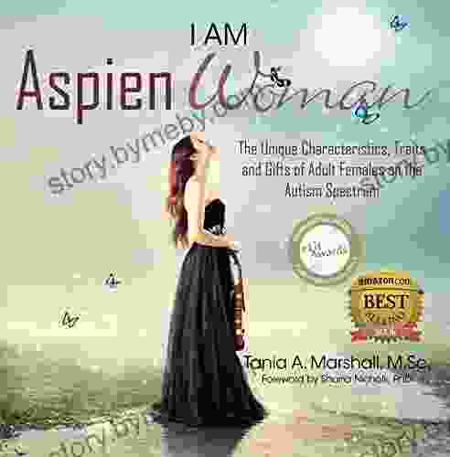 I Am AspienWoman: The Unique Characteristics Traits And Gifts Of Adult Females On The Autism Spectrum