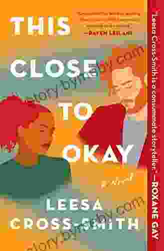 This Close To Okay: A Novel