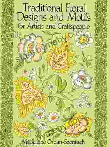 Traditional Floral Designs And Motifs For Artists And Craftspeople (Dover Pictorial Archive)