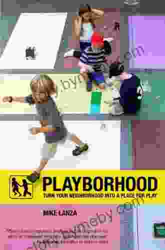 Playborhood: Turn Your Neighborhood Into A Place For Play