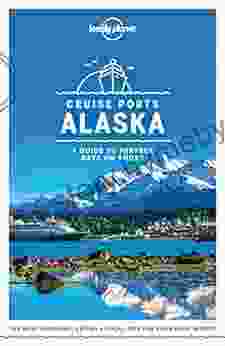 Lonely Planet Cruise Ports Alaska (Travel Guide)