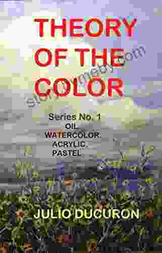 THEORY OF THE COLOR: OIL WATERCOLOR ACRYLIC PASTEL