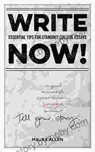 Write Now Essential Tips For Standout College Essays