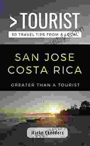 GREATER THAN A TOURIST SAN JOSE COSTA RICA: 50 Travel Tips From A Local (Greater Than A Tourist Central America)