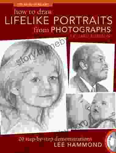 How To Draw Lifelike Portraits From Photographs: 20 Step By Step Demonstrations