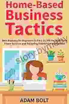 Home Based Business Tactics: Best Business For Beginners To Earn $1 000 Per Month Via Fiverr Services And Teespring Tshirt Print On Demand