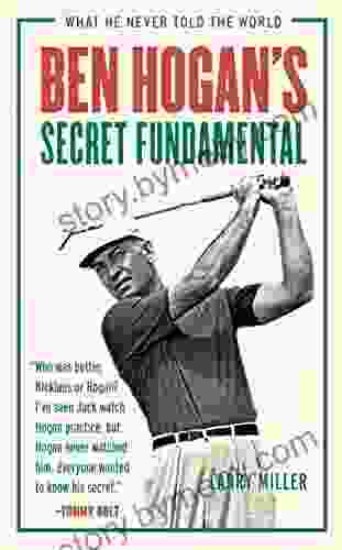 Ben Hogan S Secret Fundamental: What He Never Told The World