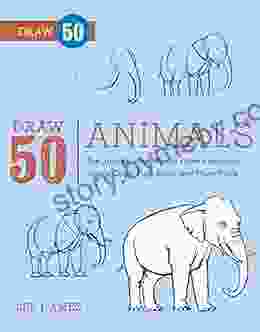 Draw 50 Animals: The Step By Step Way To Draw Elephants Tigers Dogs Fish Birds And Many More