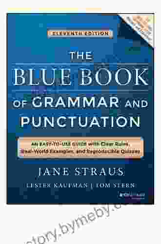 The Blue of Grammar and Punctuation: An Easy to Use Guide with Clear Rules Real World Examples and Reproducible Quizzes