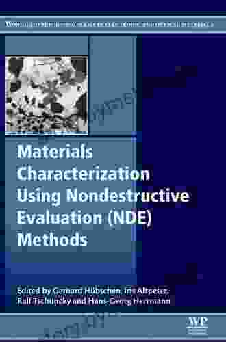 Materials Characterization Using Nondestructive Evaluation (NDE) Methods (Woodhead Publishing In Electronic And Optical Materials 88)