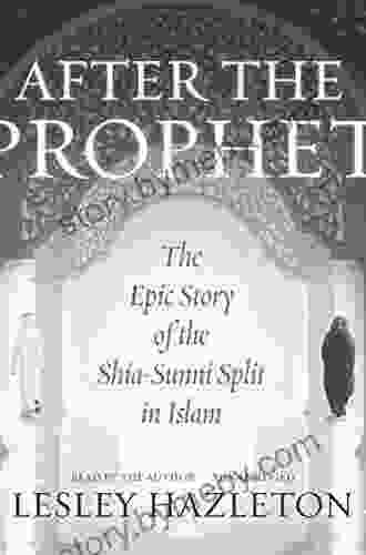 After The Prophet: The Epic Story Of The Shia Sunni Split In Islam