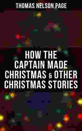 How The Captain Made Christmas Other Christmas Stories