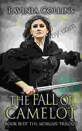 THE FALL OF CAMELOT: Epic Medieval Romance (THE MORGAN TRILOGY 3)