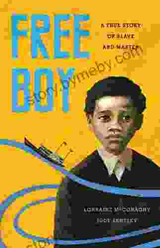 Free Boy: A True Story Of Slave And Master (V Ethel Willis White Books)