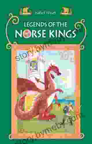 Legends of the Norse Kings: The Saga of King Ragnar Goatskin and The Dream of King Alfdan