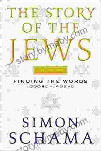 The Story Of The Jews: Finding The Words 1000 BC 1492 AD