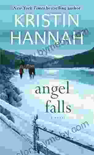 Angel Falls: A Novel Kristin Hannah