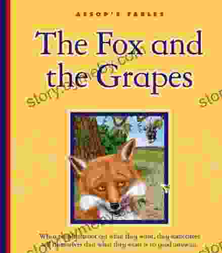 The Fox And The Grapes (Aesop S Fables)