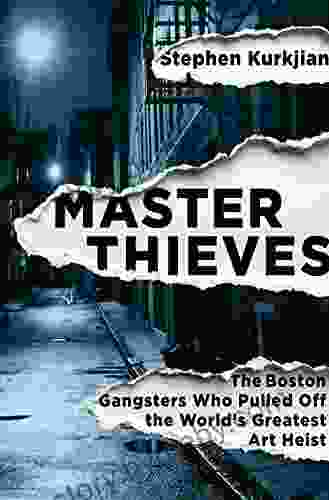 Master Thieves: The Boston Gangsters Who Pulled Off The World S Greatest Art Heist