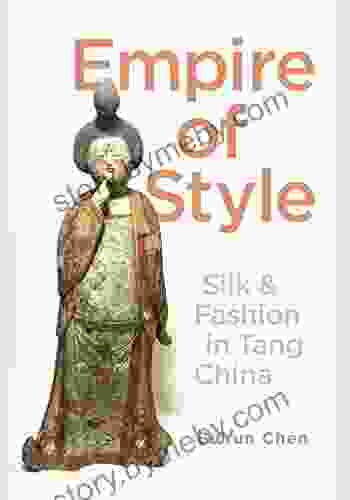 Empire Of Style: Silk And Fashion In Tang China