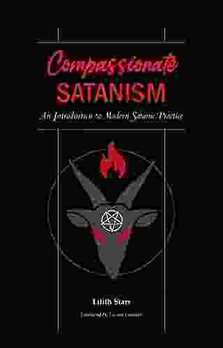 Compassionate Satanism: An Introduction To Modern Satanic Practice