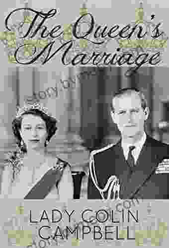 The Queen S Marriage: The Behind The Scenes Story Of The Marriage Of HM Queen Elizabeth II And Prince Philip Duke Of Edinburgh