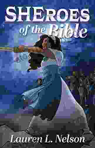 SHEROES of the Bible Lauren L Nelson