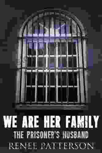 We Are Her Family The Prisoner s Husband