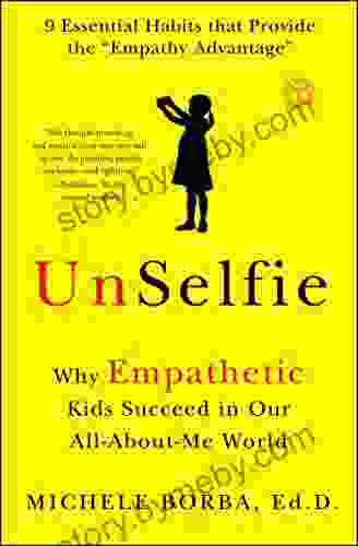 UnSelfie: Why Empathetic Kids Succeed In Our All About Me World