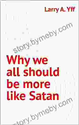 Why We All Should Be More Like Satan (Your View Matters)