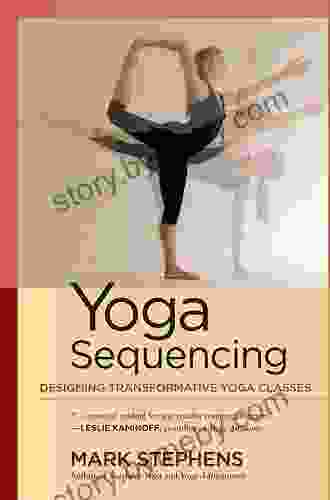 Yoga Sequencing: Designing Transformative Yoga Classes